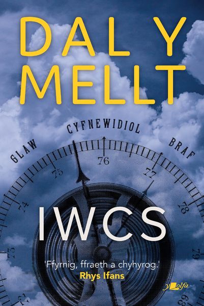 'Ffyrnig, ffraeth a chyhyrog': nofel gyntaf Iwcs